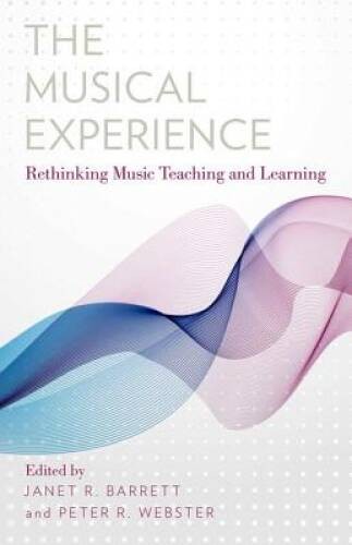 The Musical Experience: Rethinking Music Teaching and Learning – GOOD