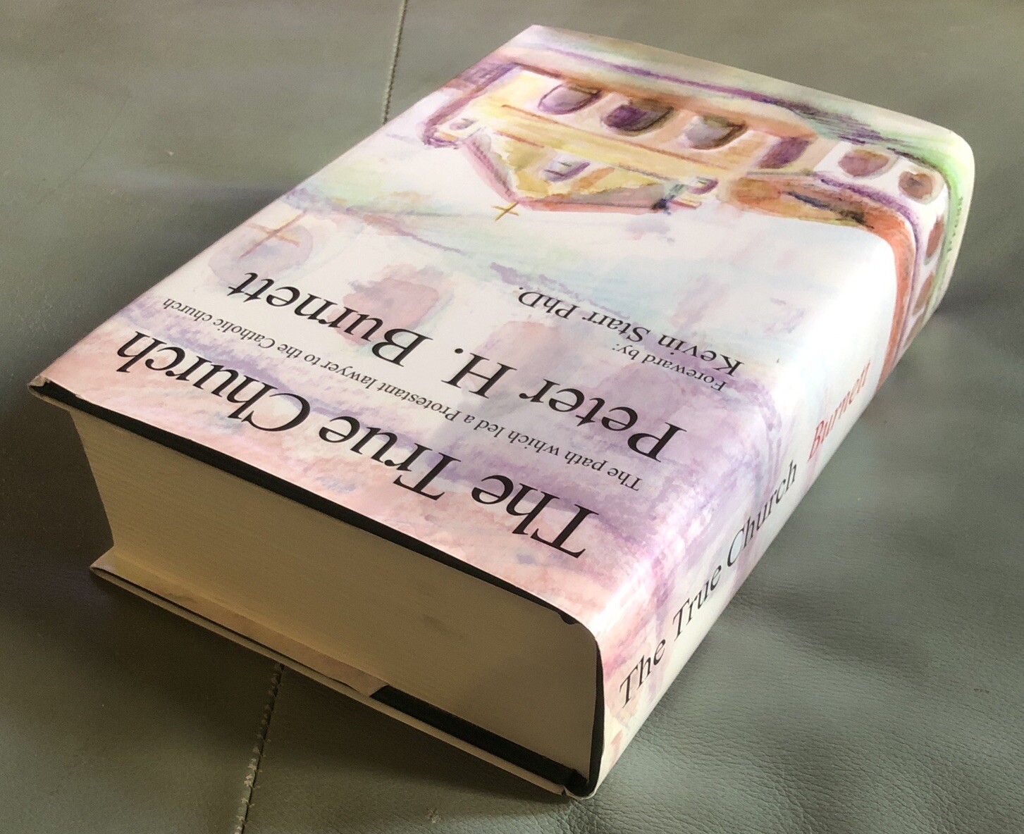 The True Church: The Path Which Led a Pro..by Peter H. Burnett (2004, Hardcover)