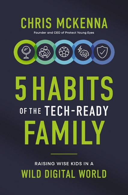 5 Habits of the Tech-Ready Family: Raising Wise Kids in a Wild Digital Paperback