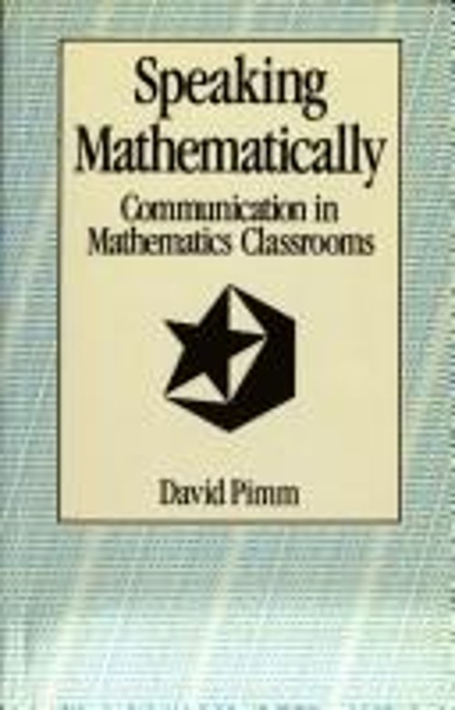 Speaking Mathematically : Communications in Mathematics Classroom