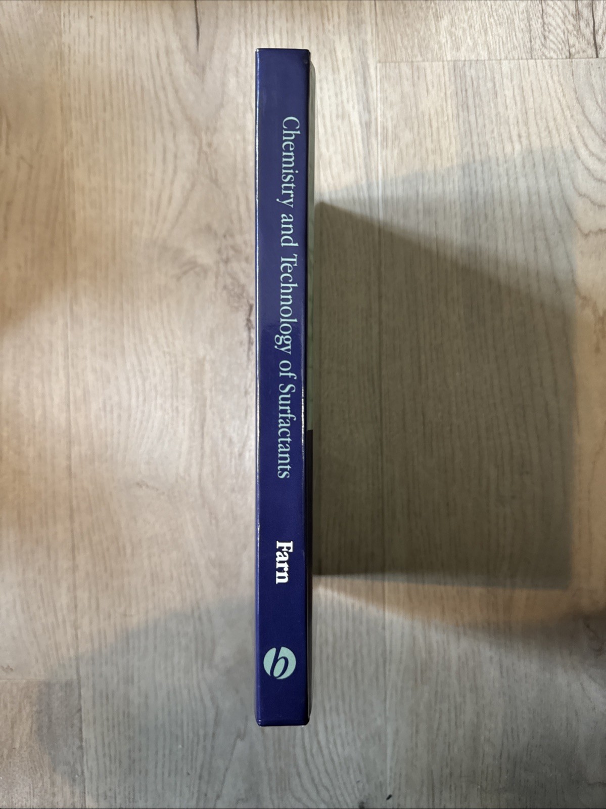 CHEMISTRY AND TECHNOLOGY OF SURFACTANTS: By Richard Farn. Hardcover, 2006
