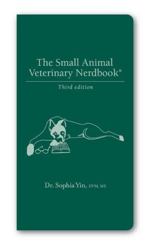 THE SMALL ANIMAL VETERINARY NERDBOOK By Sophia Yin **BRAND NEW**