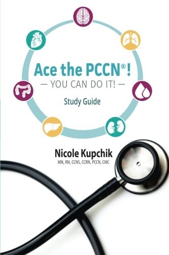 ACE THE PCCN YOU CAN DO IT! STUDY GUIDE By Nicole Kupchik *Excellent Condition*