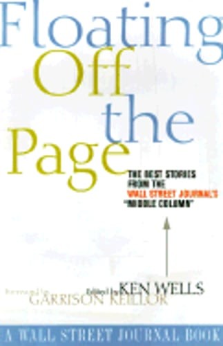 Floating Off the Page: The Best Stories from the Wall Street Journal’s Middle