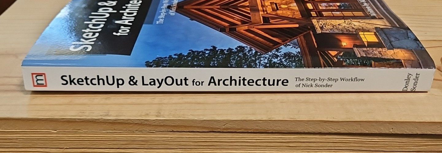 SketchUp & LayOut for Architecture by Donley & Sonder PB 2016 v 1.0
