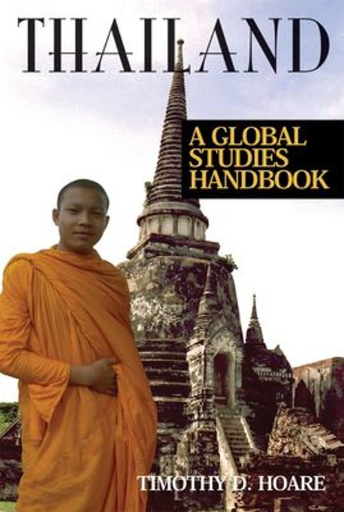 Thailand : A Global Studies Handbook Timothy D. Hoare