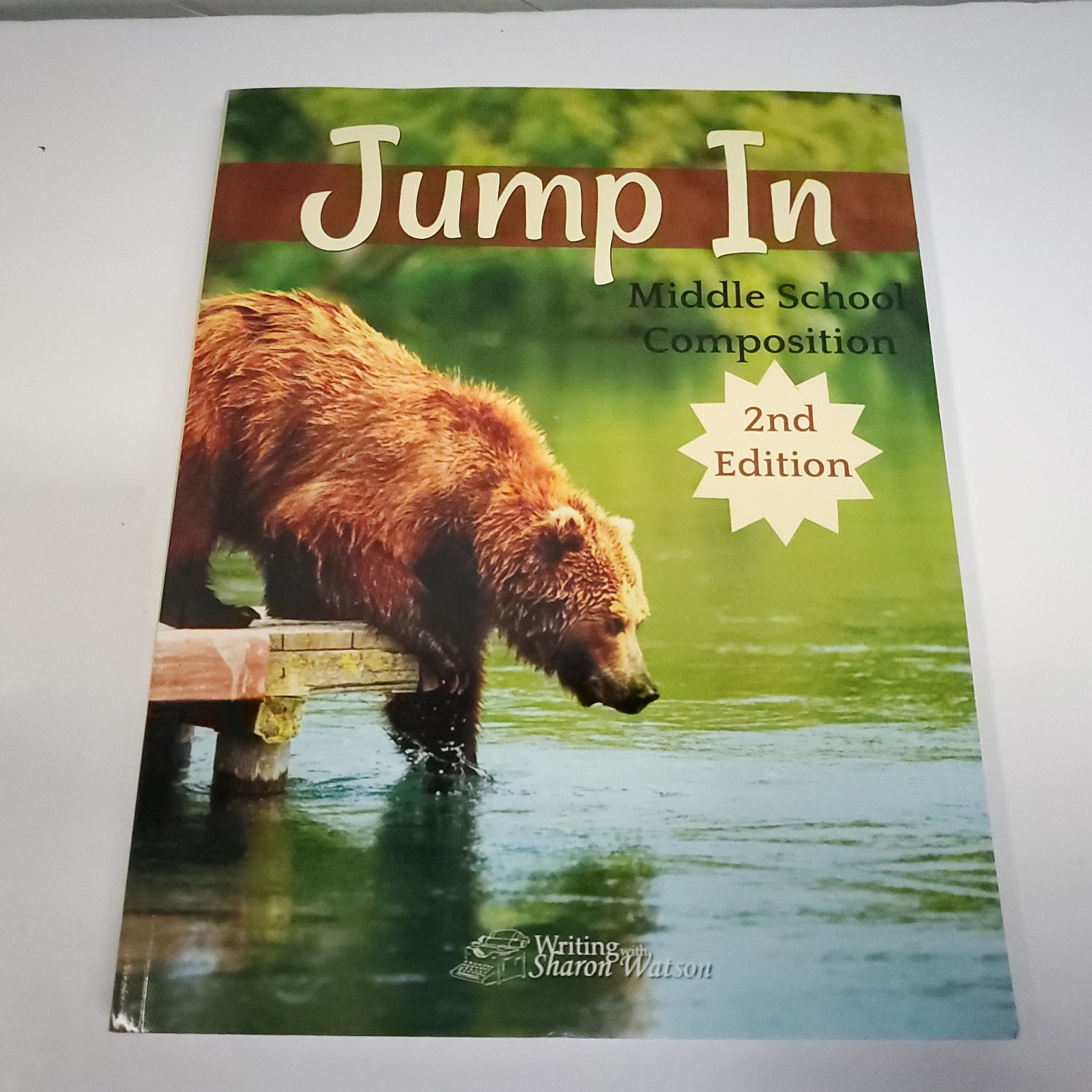 Jump in, 2nd Edition : Middle School Composition by Sharon Watson 2019
