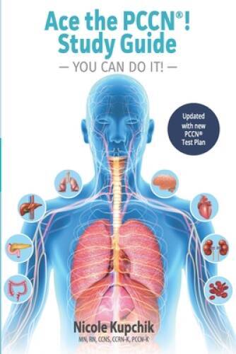 Ace the PCCN You Can Do It! Study Guide – Paperback By Kupchik, Nicole – GOOD