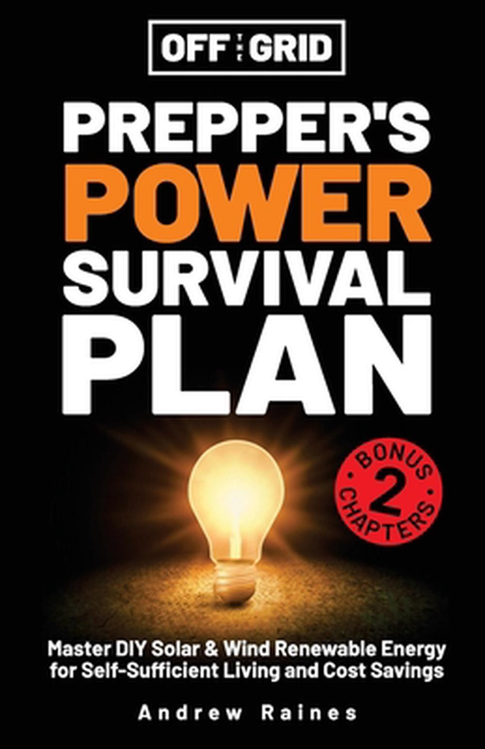 Off the Grid Preppers Power Survival Plan: Master DIY Solar & Wind Renewable Ene
