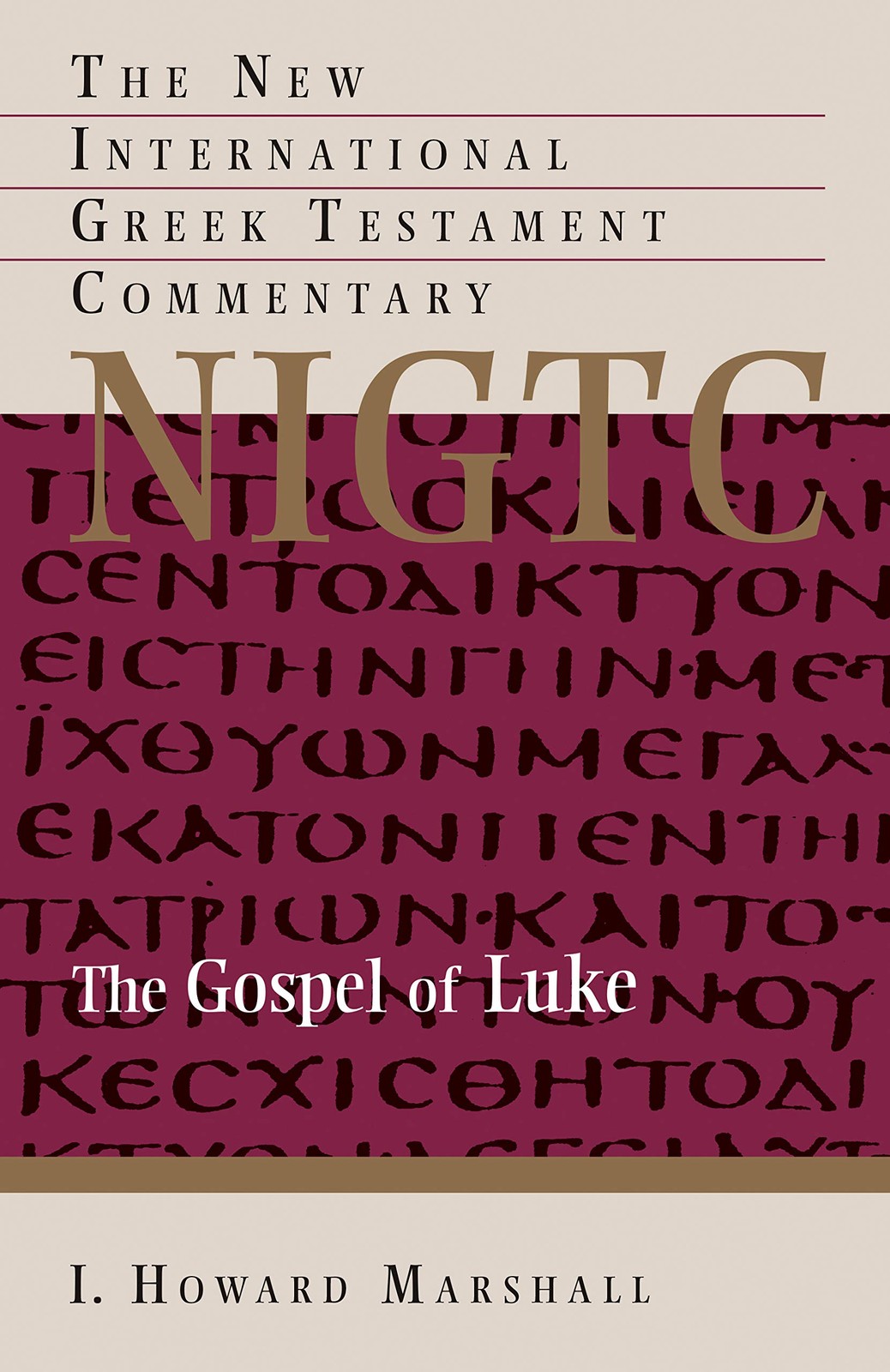 The Gospel of Luke (The New International Greek Testament Commentary)