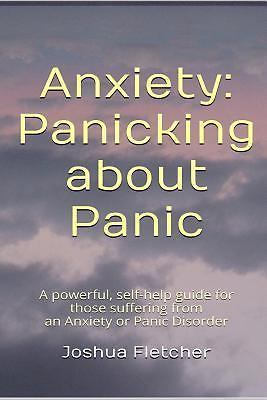 Anxiety: Panicking about Panic: A powerful, self-help guide for those…