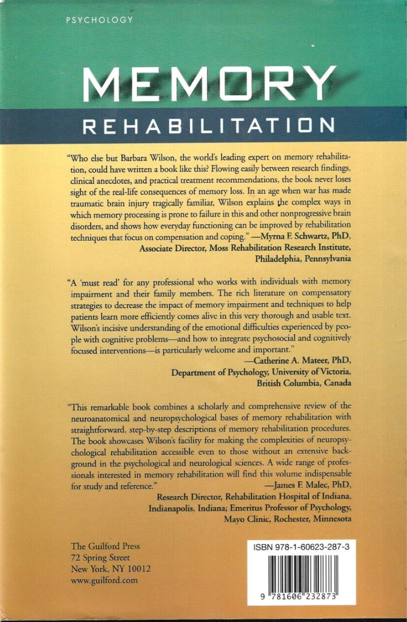 Memory Rehabilitation : Integrating Theory and Practice by Barbara A. Wilson