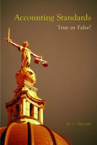 Accounting Standards: True or False? By Anthony Rayman