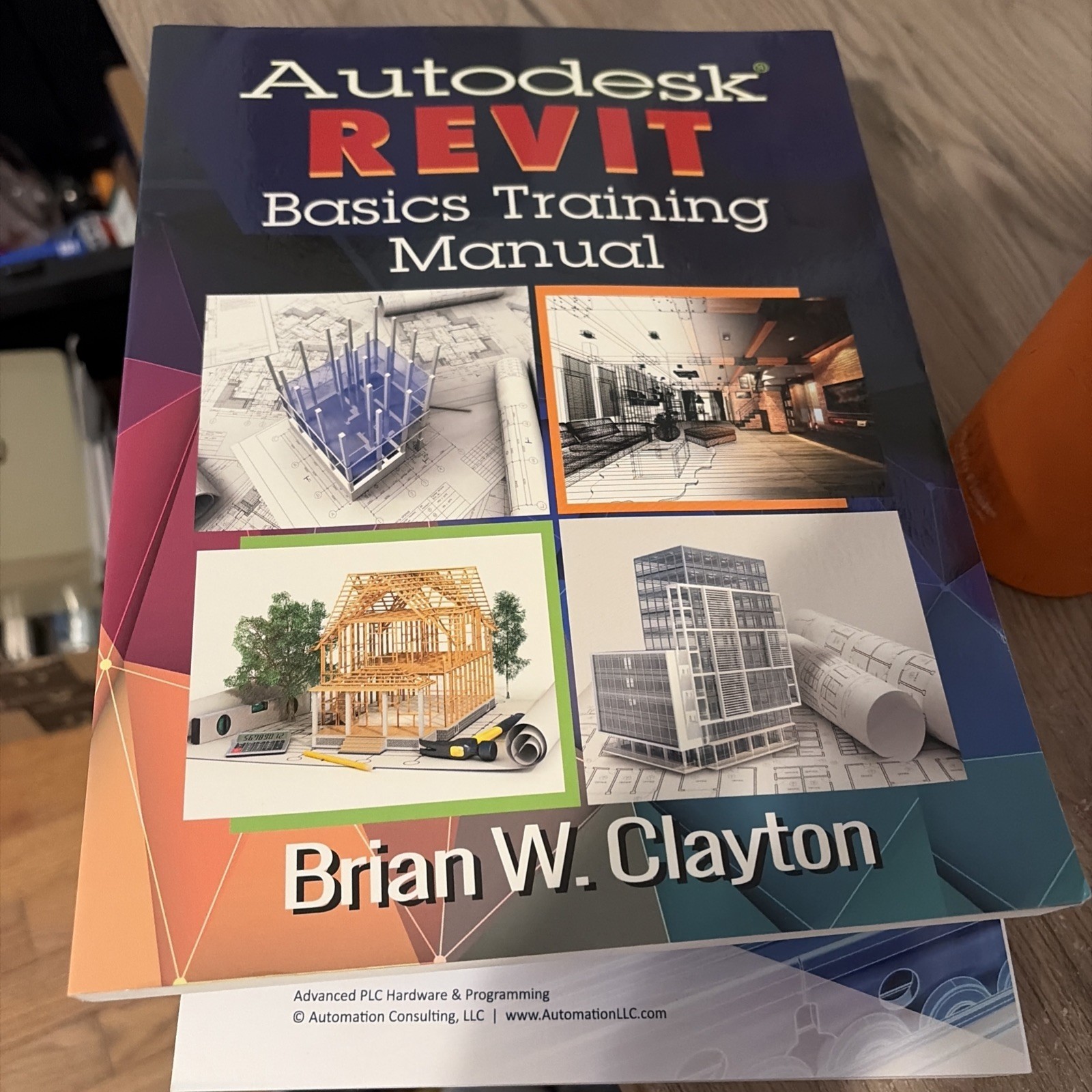Autodesk® Revit Basics Training Manual by Brian W. Clayton Paperback Brand New