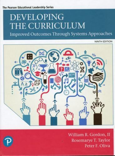 Developing the Curriculum by Rosemarye Taylor, Peter Oliva and William Gordon II