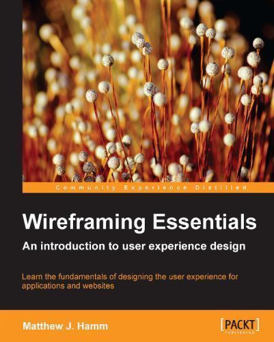 Wireframing Essentials by Hamm, Matthew J.