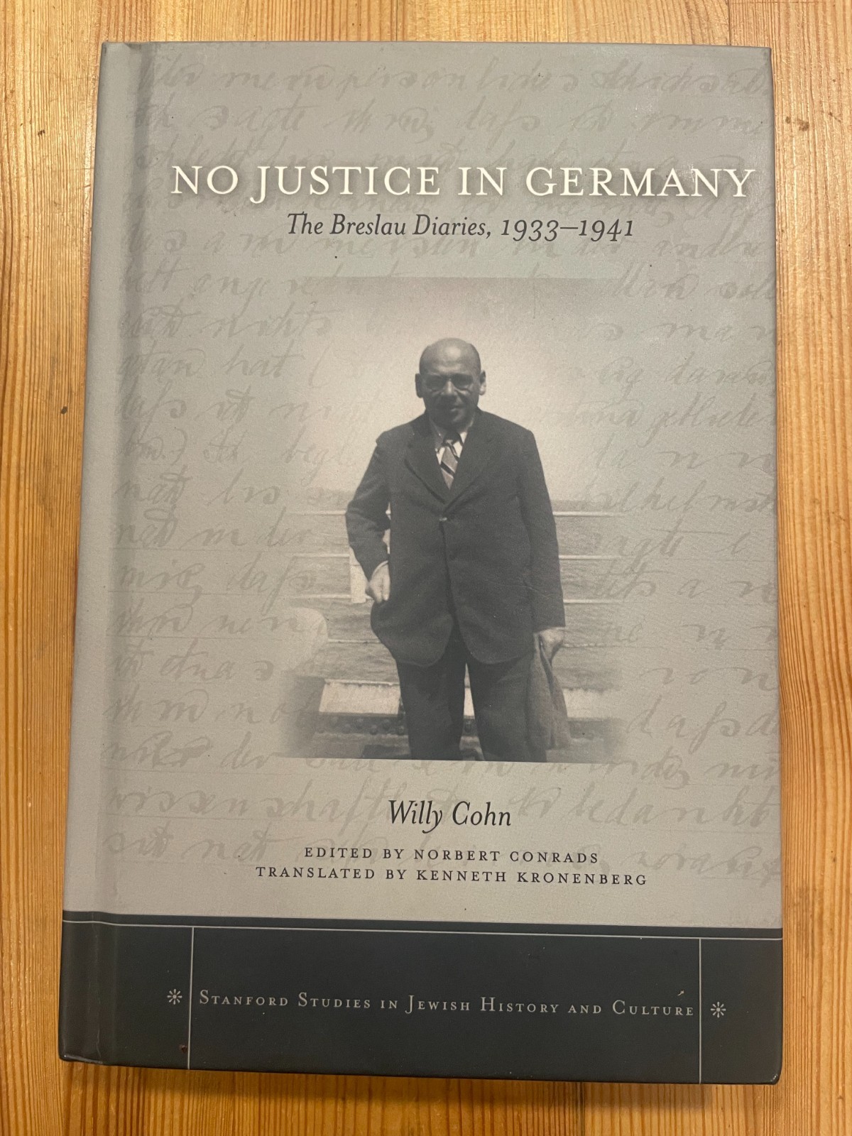 No Justice in Germany : The Breslau Diaries, 1933-1941 by Willy Cohn (2012, HC)