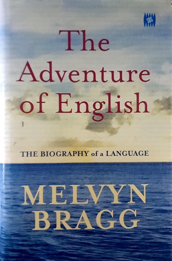The Adventure Of English by Bragg Melvyn – Book – Hard Cover – Non Fiction