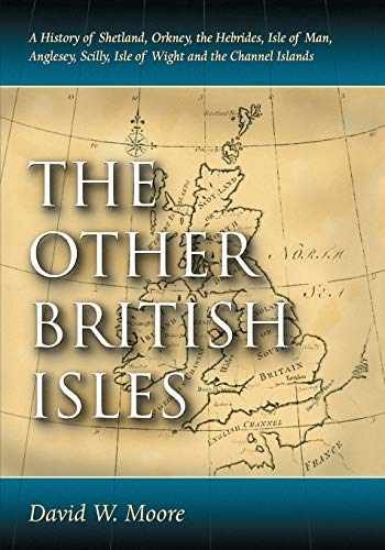 The Other British Isles: A History of – Paperback, by Moore David W. – Very Good