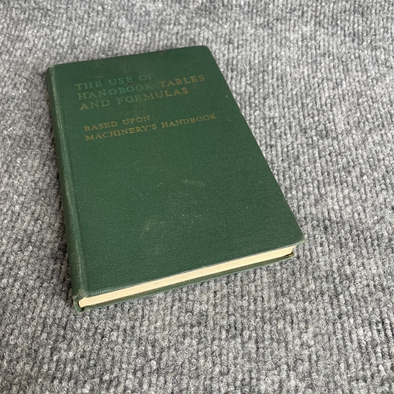The Use Of Handbook Tables and Formulas Machinery Hardcover 1964 John M. Amiss