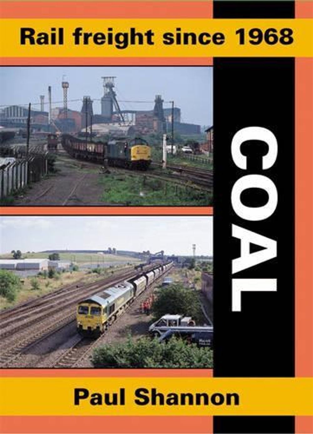 Rail Freight Since 1968 – Coal by Paul Shannon Paperback Book