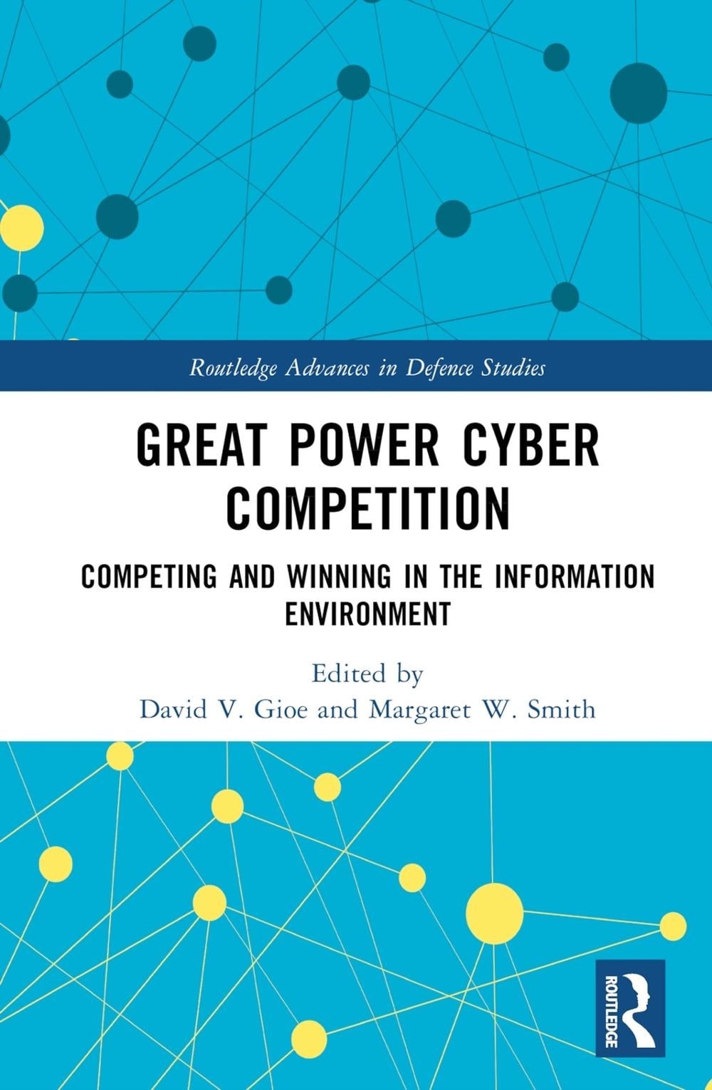 Great Power Cyber Competition: Competing and Winning in the Information Environm