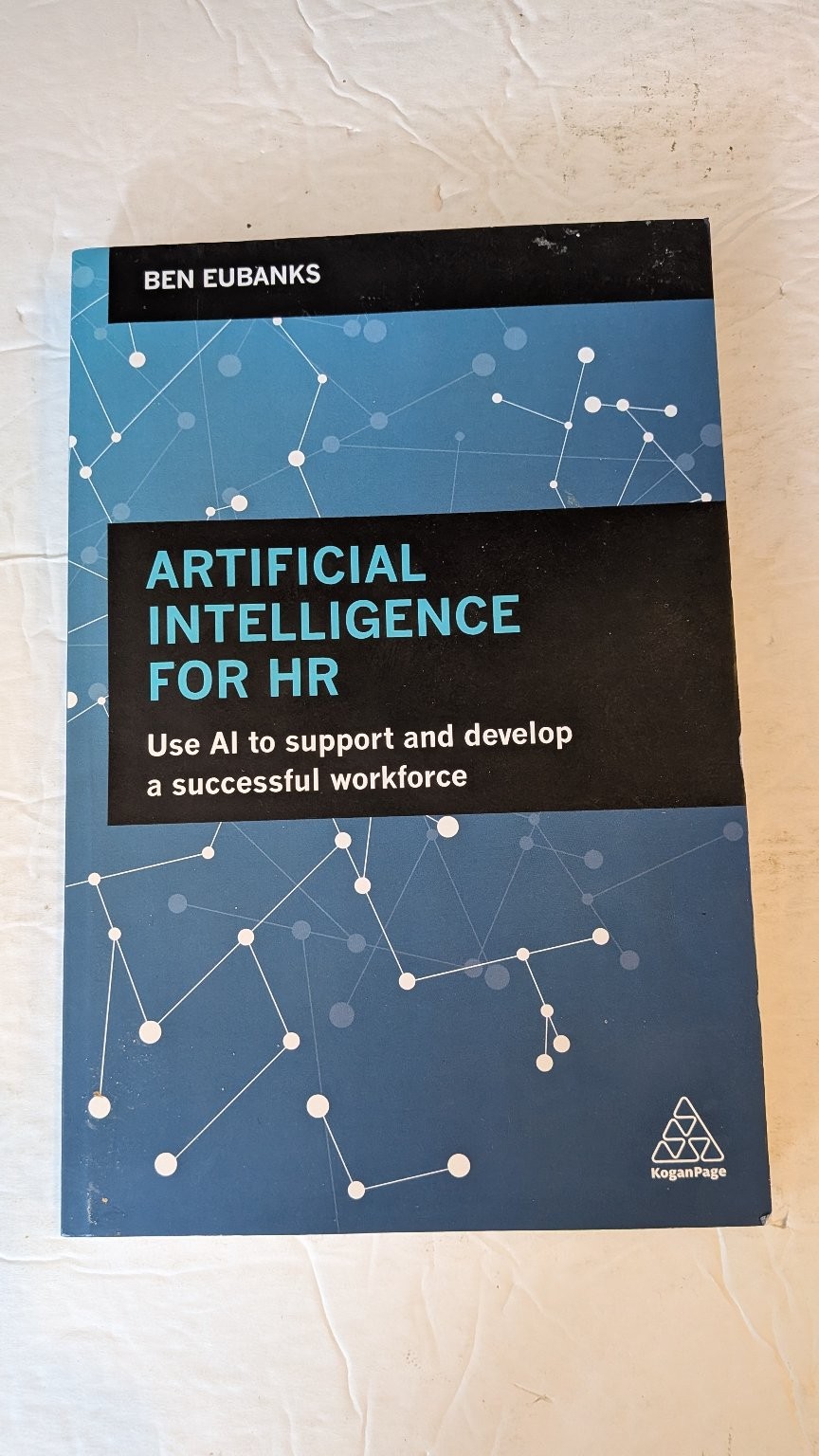 Artificial Intelligence for HR Ben Eubanks 2019 First Edition Kogan Page