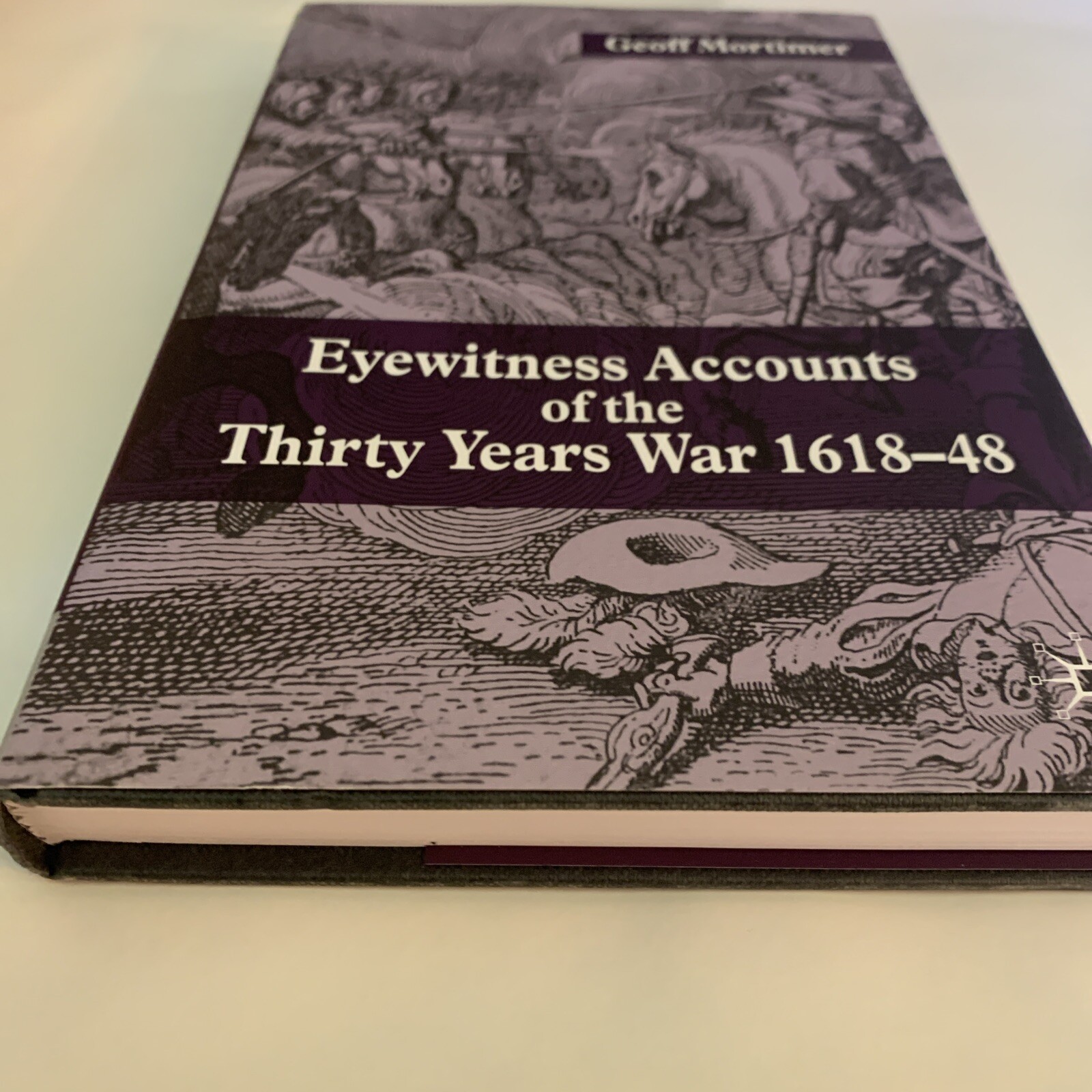 Eyewitness Accounts of the Thirty Years War 1618-48 by G. Mortimer (English) Har