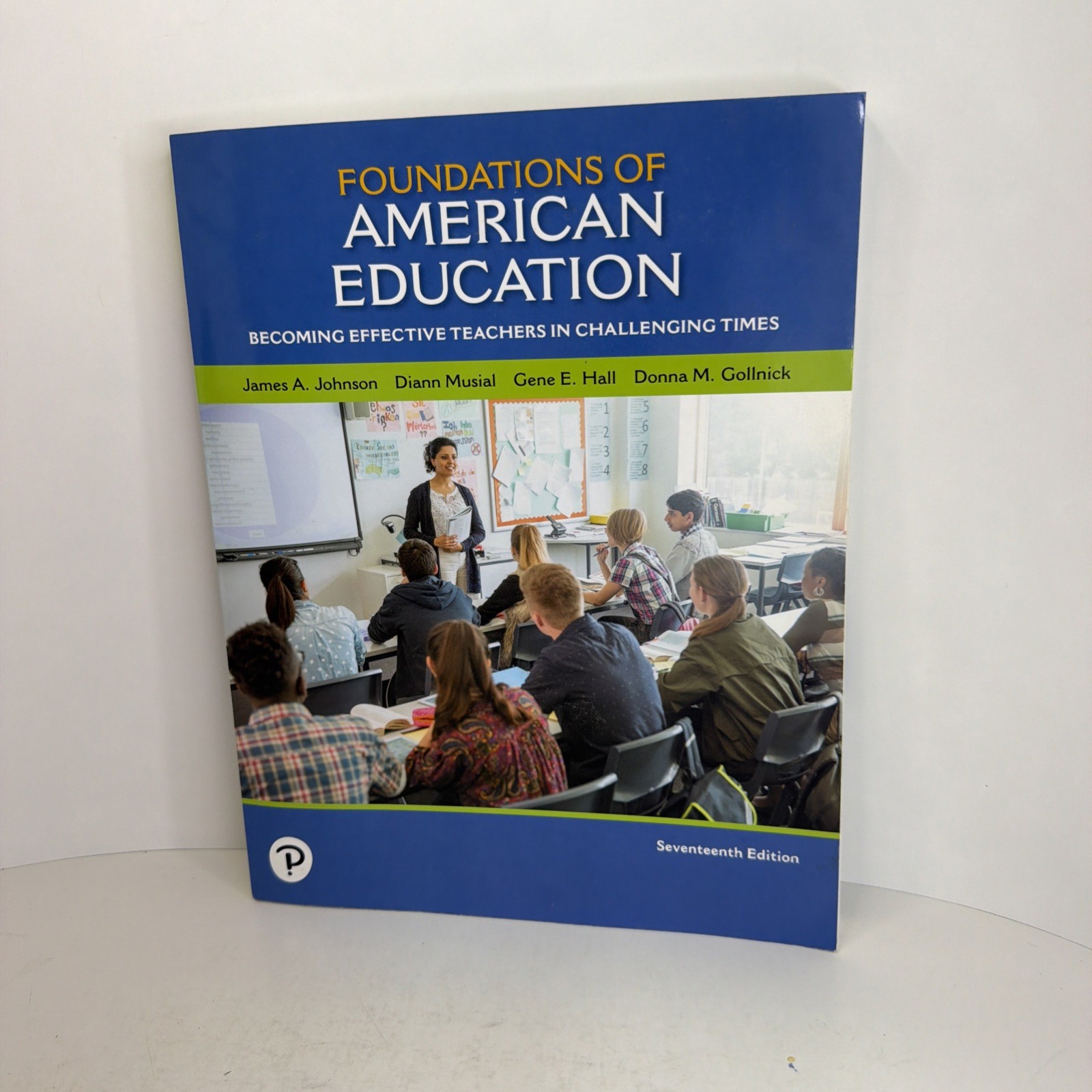Foundations of American Education: Becoming Effective…17th Edition 2018 PB