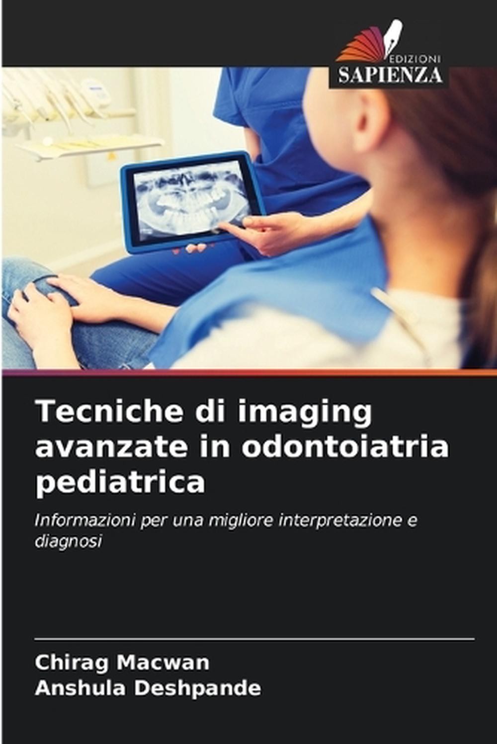 Tecniche di imaging avanzate in odontoiatria pediatrica by Chirag Macwan (Italia