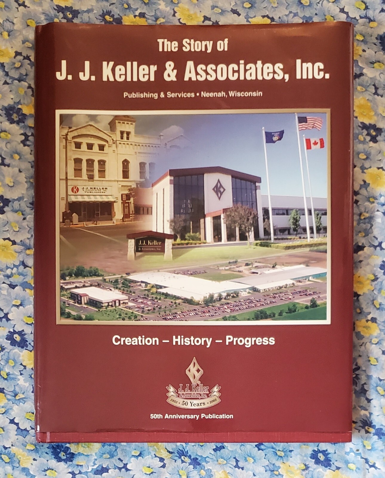 The Story of J J Keller & Associates Inc Publishing & Services Signed 50th Anniv