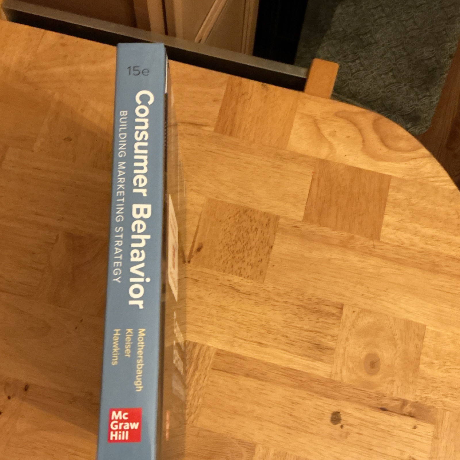 Consumer Behavior: Building Marketing Strategy 15th Ed McGraw Hill HC