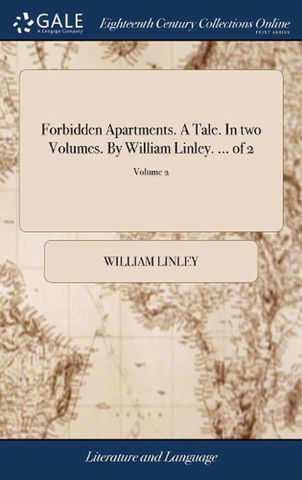 Forbidden Apartments. A Tale. In two Volumes. By William Linley. … of 2; Volum