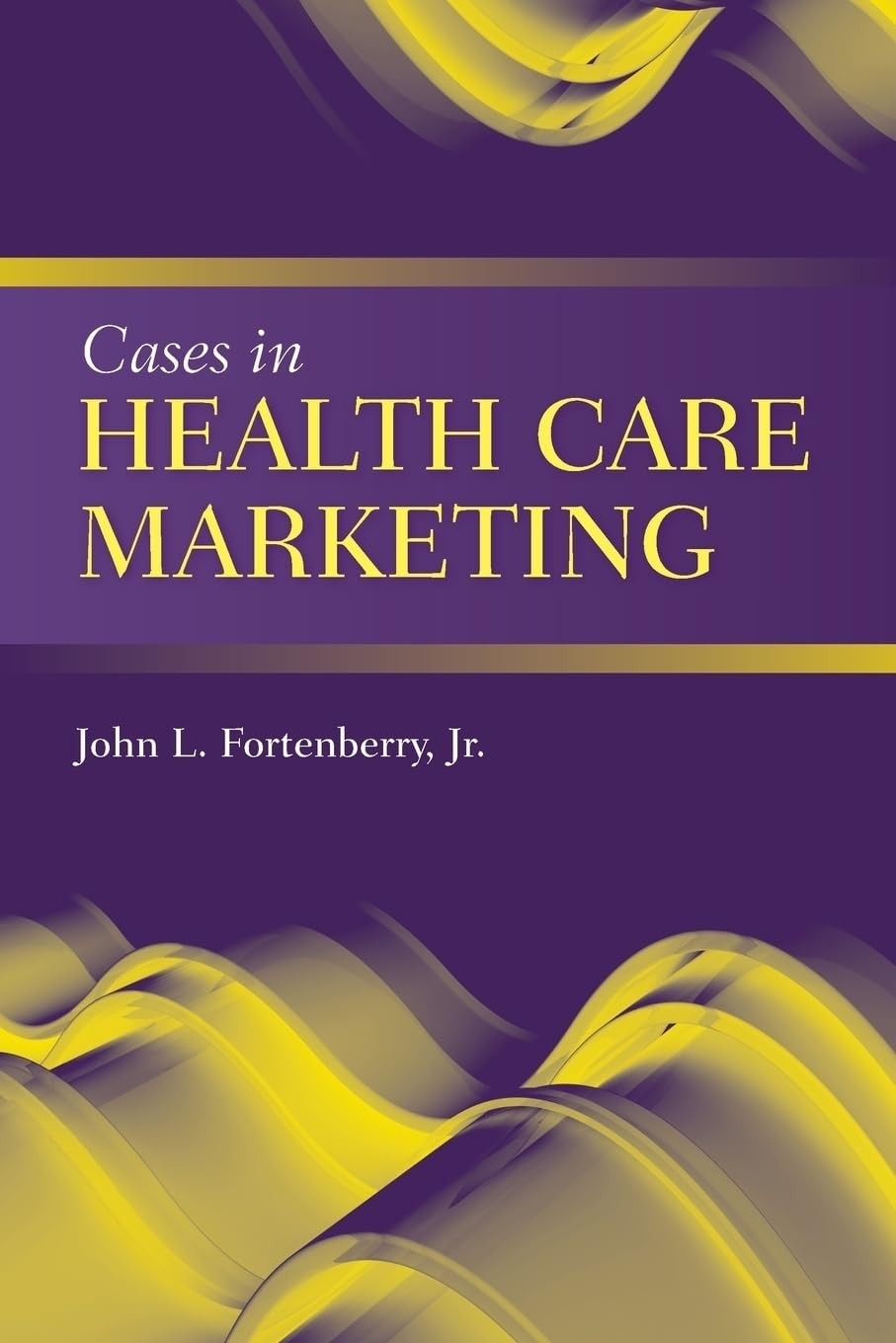 Cases in Health Care Marketing: .