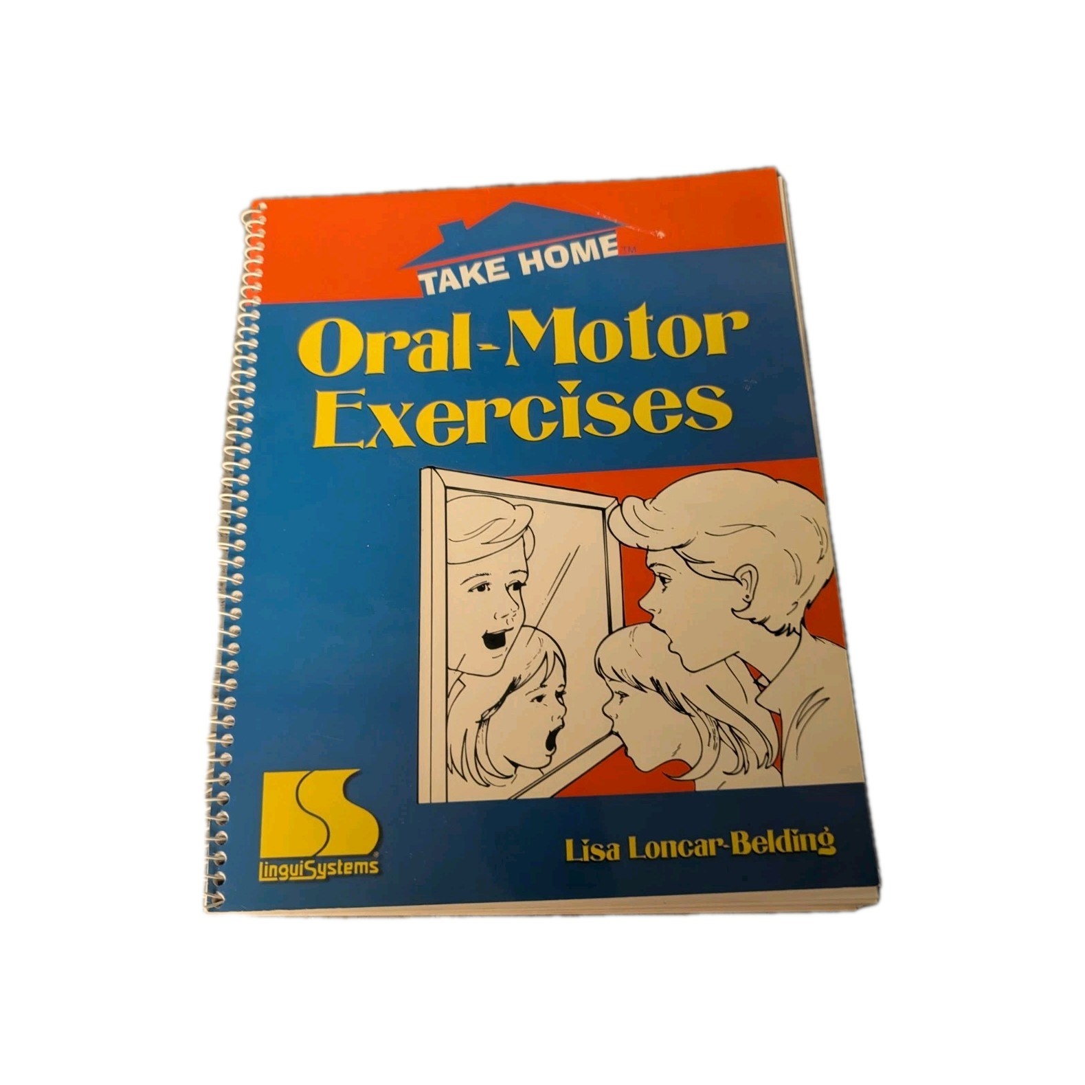 Take Home Oral-Motor Exercises L. Loncar-Belding LINGUISYSTEMS **VERY GOOD**