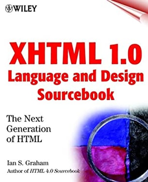 XHTML 1.0 Language and Design Sourcebook : The Next Generation HT