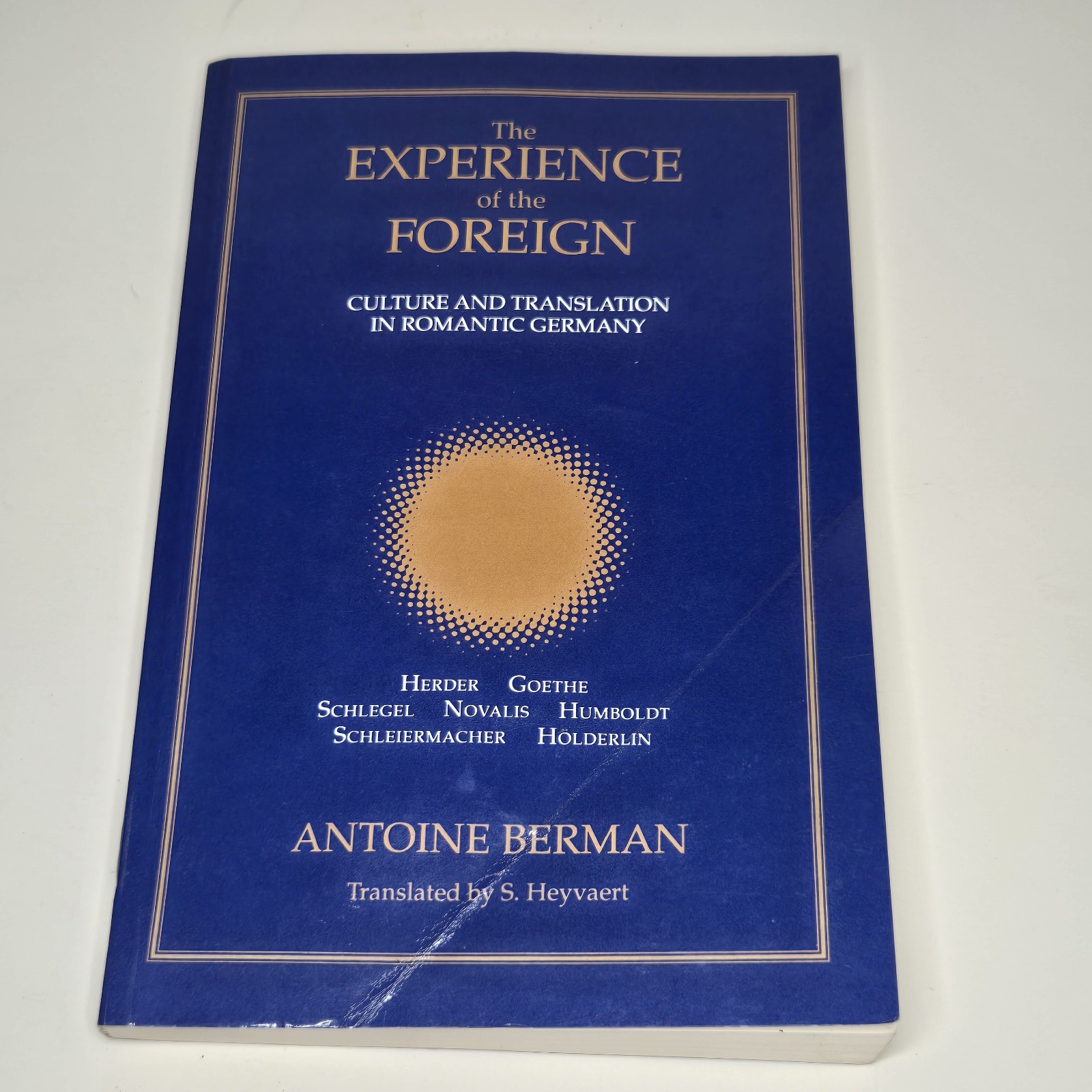 The Experience Of The Foreign: Romantic Germany By Antoine Berman / S. Heyvaert