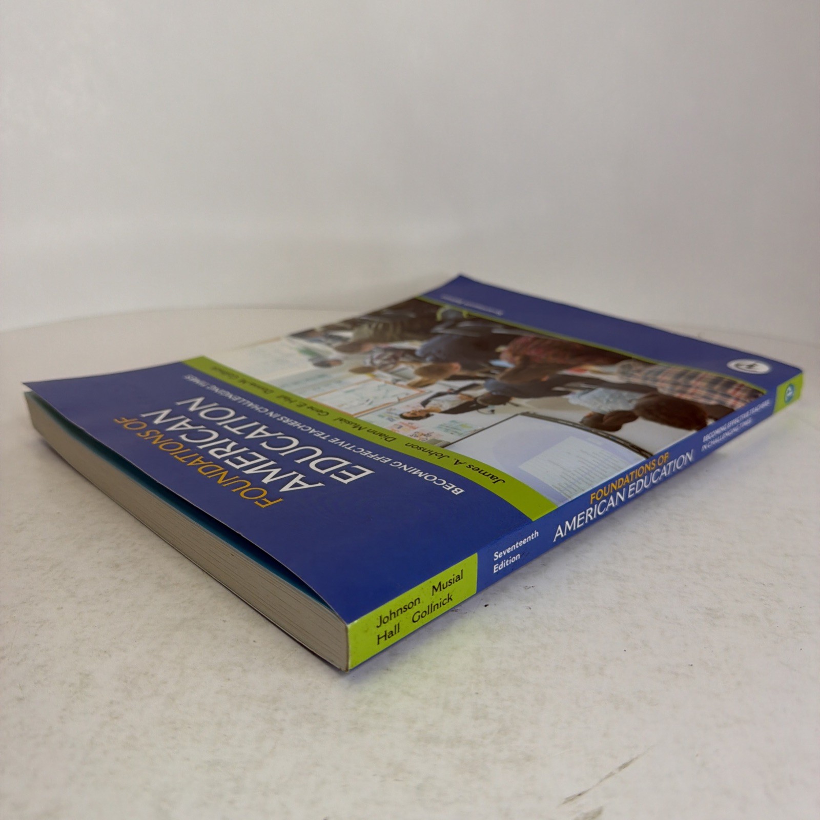 Foundations of American Education: Becoming Effective…17th Edition 2018 PB