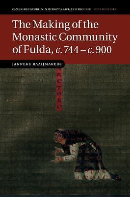 The Making of the Monastic Community of Fulda, c.744–c.900 Raaijmakers Paperback