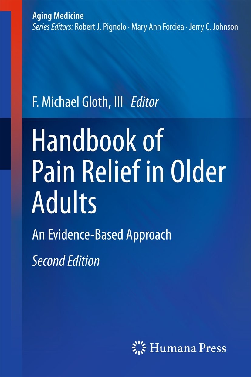 Handbook of Pain Relief in Older Adults: An Evidence-Based Approach (Aging M…