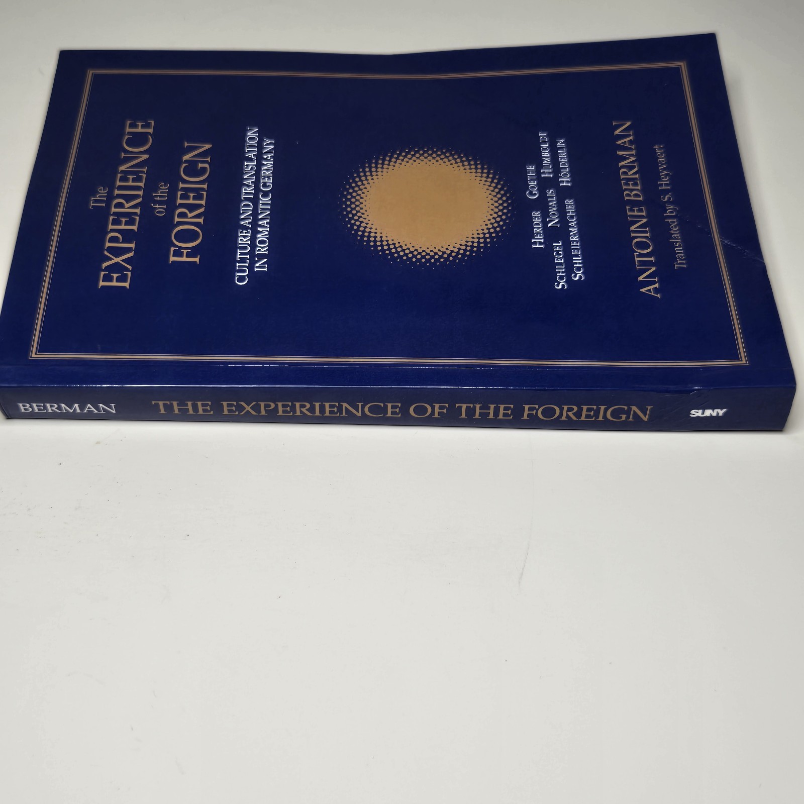 The Experience Of The Foreign: Romantic Germany By Antoine Berman / S. Heyvaert