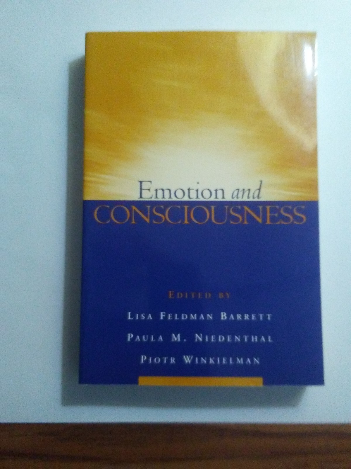 Emotion and Consciousness edited by Lisa Feldman Barrett & Paula M. Niedenthal,