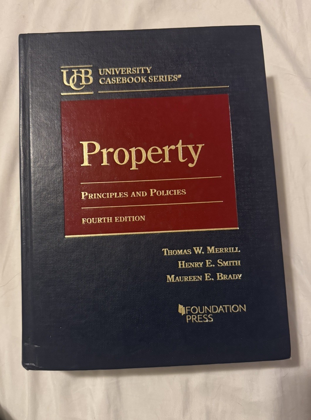 Property Principles And Policies 4th University Casebook Merrill Smith Brady