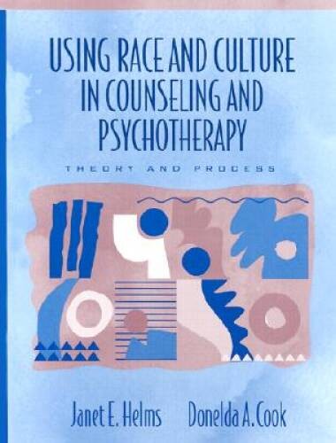 Using Race and Culture in Counseling and Psychotherapy: Theory – VERY GOOD