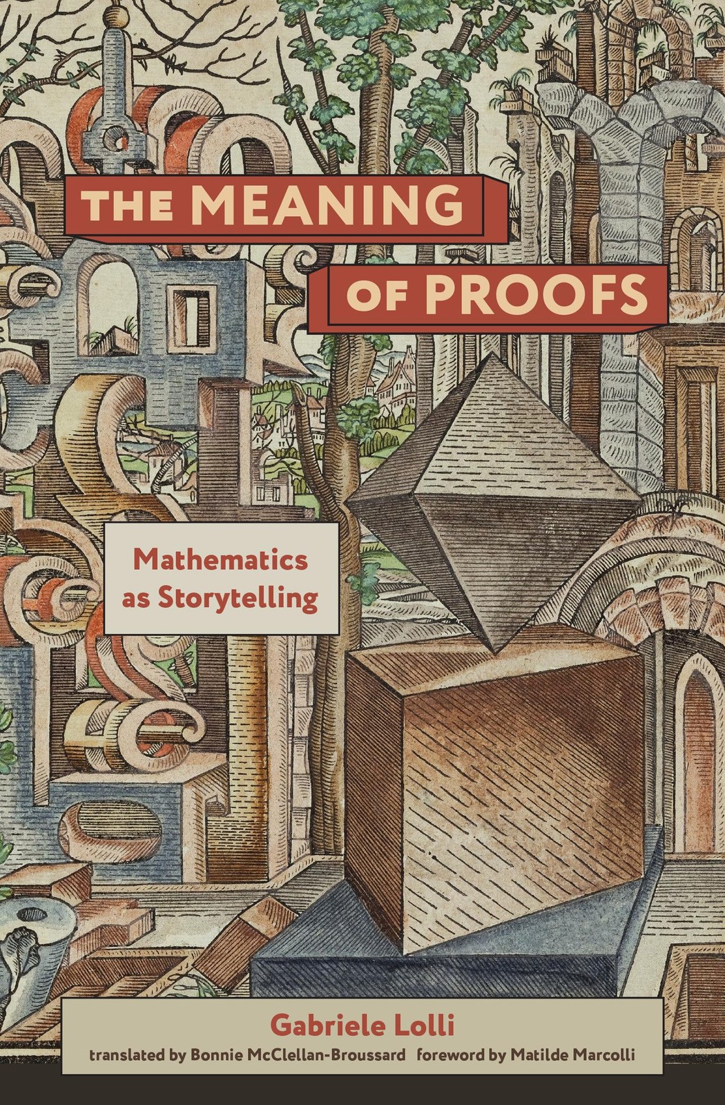 The Meaning of Proofs: Mathematics as Storytelling, Lolli, Gabriele, Very Good B