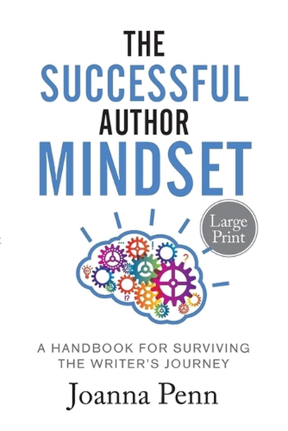 The Successful Author Mindset: A Handbook for Surviving the Writer’s Journey Lar