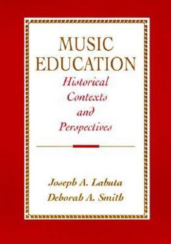 Music Education: Historical Contexts and Perspectives
