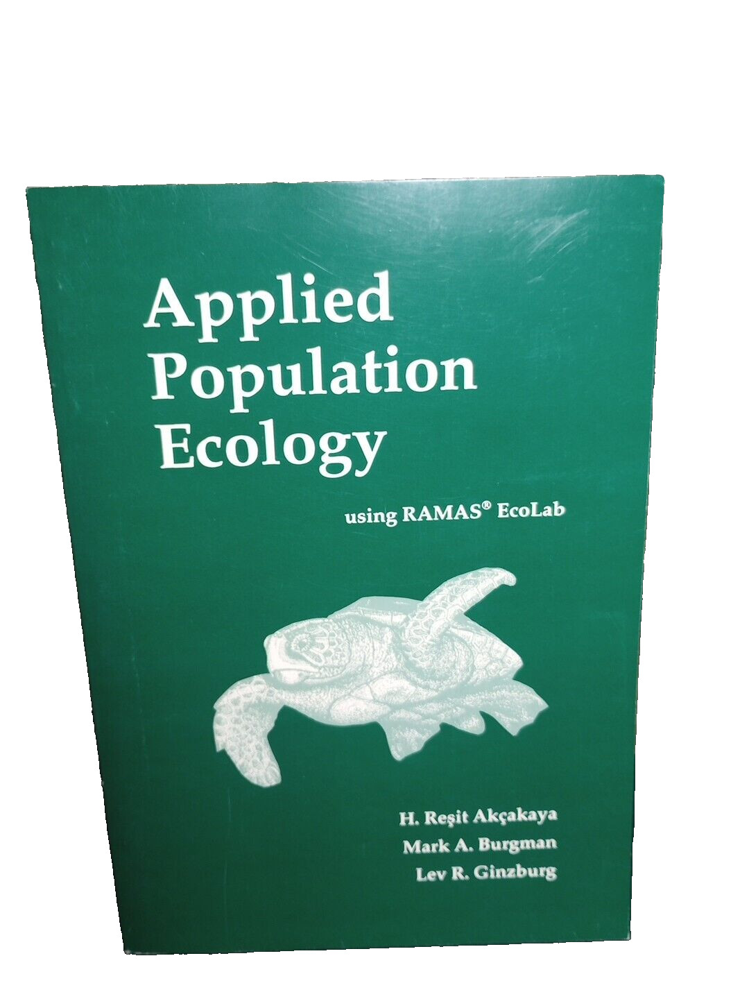 Applied Population Ecology Using RAMAS Ecolab 1.0: Principles and Computer…