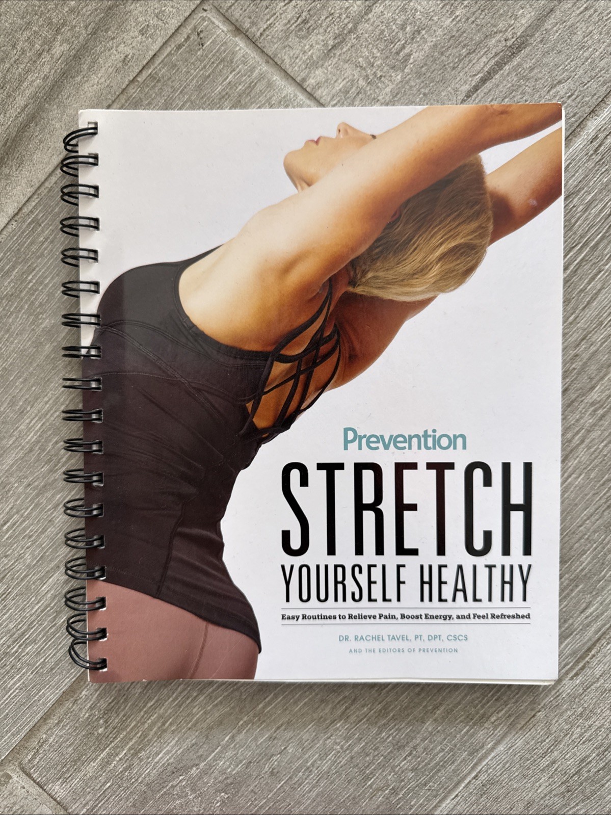 Stretch Yourself Healthy : Easy Routines to Relieve Pain, Boost E