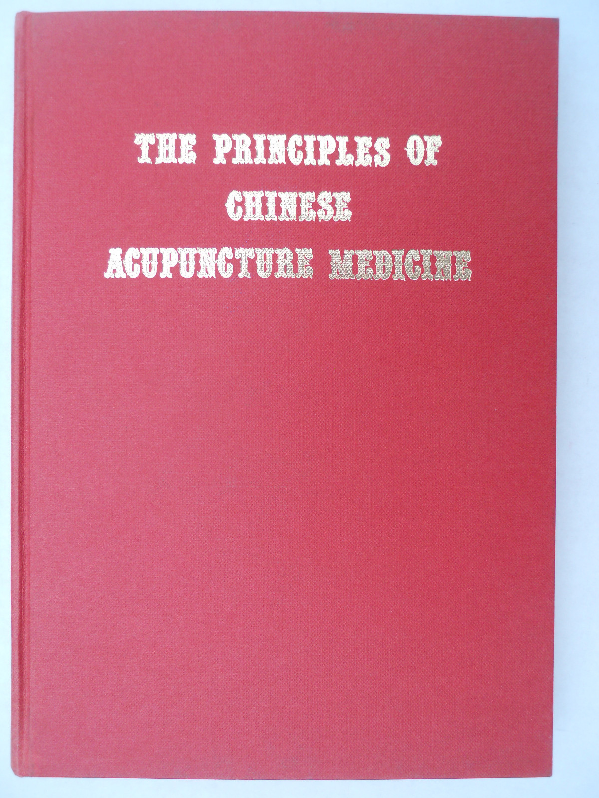The Principles of Chinese Acupuncture Medicine by David C.Chu 331 pages Pub.1975